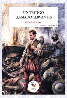 un testigo llamado cervantes (ebook)-begoña valero-9788410046856