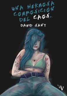 una hermosa composicion del caos-david sant-9788410073456