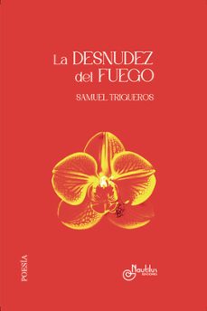 la desnudez del fuego-samuel trigueros espino-9788410241756