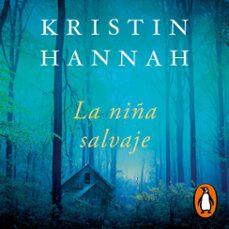 la niña salvaje-kristin hannah-9788410257856
