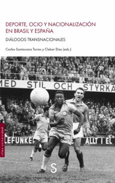 deporte, ocio y nacionalizacion en brasil y españa-carles santacana torres-cleber dias-9788410267756