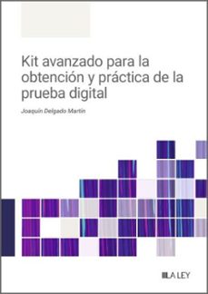 kit avanzado para la obtencion y practica de la prueba digital-joaquin delgado martin-9788410292956