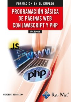 (ifct0081) programación básica de páginas web con javascript y php-mercedes escarena-9788410360556