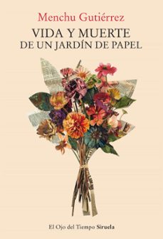 vida y muerte de un jardín de papel-menchu gutierrez-9788410415256