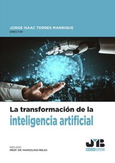 la transformacion de la inteligencia artificial (ebook)-jorge isaac torres manrique-9788410448056