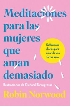 meditaciones para las mujeres que aman demasiado-robin norwood-9788410467156
