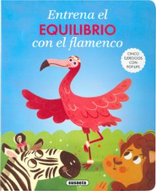 entrena el equilibrio con el flamenco (pop-up)-9788410846456