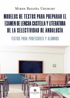modelos de textos para preparar el examen de lengua castellana y literatura de la selectividad de andalucia (ebook)-9788411156356