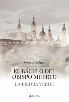 el baculo del obispo muerto: la piedra verde-celeste artigas-9788411157056