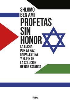 profetas sin honor-shlomo ben-ami-9788411320856