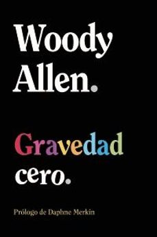 gravedad cero-woody allen-9788411488556