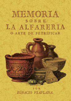 memoria sobre la alfareria o arte de petrificar, seguido de ceram ica-ignacio viaplana-9788411711456