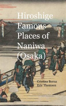 hiroshige famous places of naniwa (osaka) (ebook)-cristina berna-9788411749756