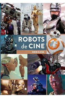 robots de cine. de maria a alita-jordi ojeda-9788412000856