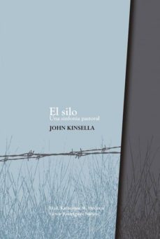el silo. una sinfonía pastoral-john kinsella-9788412008456