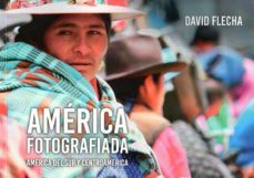 america fotografiada:america del sur y centramerica-david flecha-9788412038156