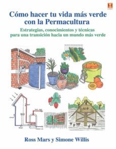 como hacer tu vida mas verde con la permacultura-ross mars-simone willis-9788412153156