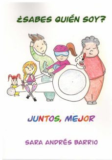 ¿sabes quien soy? juntos, mejor-sara andres barrio-9788412172256