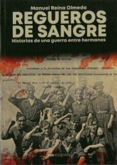 regueros de sangre. historias de una guerra entre hermanos-manuel reina olmedo-9788412212556