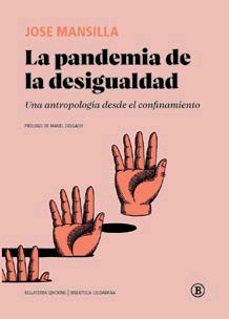 la pandemia de la desigualdad. una antropologia desde el confinam iento-jose mansilla-9788412275056