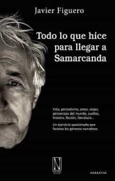 todo lo que hice para llegar a samarcanda-javier figuero-9788412315356