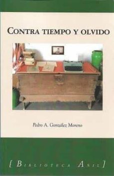 contra tiempo y olvido-pedro antonio gonzalez moreno-9788412534856