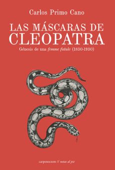 las máscaras de cleopatra-carlos primo cano-9788412615456