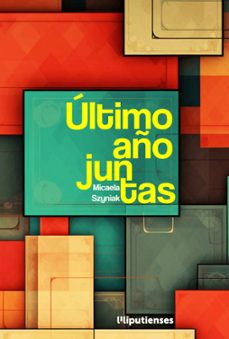 ultimo año juntas-micaela szyniak-9788412770056