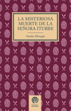 la misteriosa muerte de la señora iturbe (ebook)-amalia marugán-9788412875256