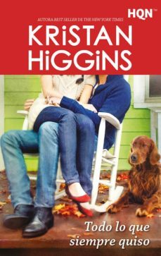 todo lo que siempre quiso-kristan higgins-9788413077956