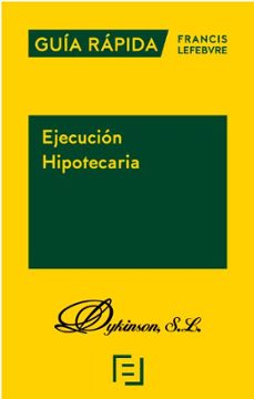 ejecucion hipotecaria. guia rapida francis lefebvre-9788413241456