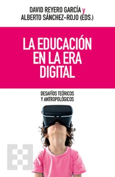 la educacion en la era digital-david reyero garcia-9788413392356