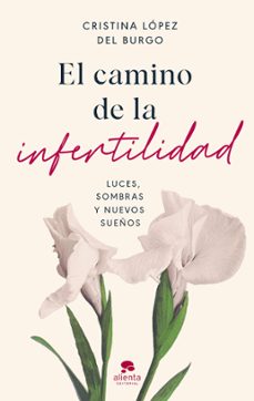 el camino de la infertilidad (ebook)-cristina lópez del burgo-9788413443256