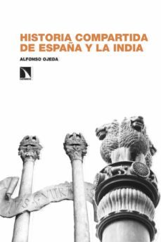 historia compartida de españa y la india (hasta mediados del siglo xx)-9788413525556
