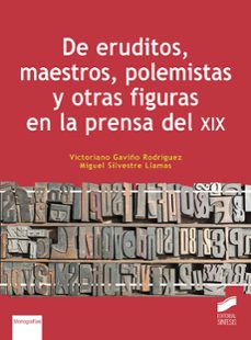 de eruditos, maestros, polemistas y otras figuras en la prensa del xix (ebook)-victoriano gaviño rodriguez-miguel silvestre llamas-9788413578156