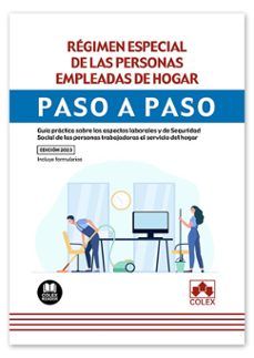 régimen especial de las personas empleadas de hogar. paso a paso.guía práctica sobre aspectos laborales y de seguridad socialde las personas trabajadoras al servicio del hogar-9788413598956