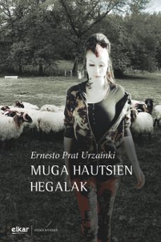muga hautsien hegalak (ebook)-ernesto prat urzainki-9788413605456