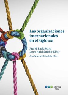las organizaciones internacionales en el siglo xxi (ebook)-9788413811956