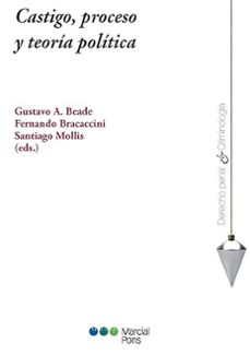castigo proceso y teoria politica-gustavo a y otros beade-9788413817156