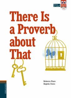 there is a proverb about that + cd en 3ª de cubierta (piece of cake)-rebecca place-9788414002056
