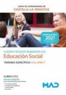 cuerpo técnico (subgrupo a2) especialidad educación social de la administración de la junta de comunidades de castilla-la mancha. temario específico volumen 1-9788414244456