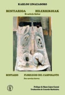 bestiarioa. hilerrikoiak = bestiario. florilegio del camposanto (bilingue euskera-castellano)-karlos linazasoro-9788415194156