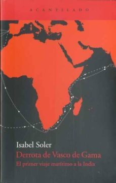 derrota de vasco de gama: el primer viaje maritimo a la india-isabel soler-9788415277156