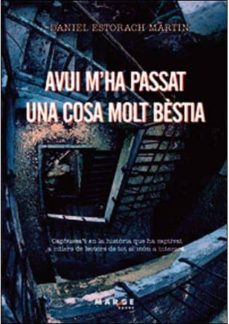 avui m ha passat una cosa molt bestia-daniel estorach martin-9788415340256