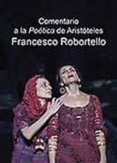 comentario a la poetica de aristoteles-francesco robortello-9788415444756