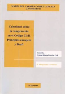 cuestiones sobre la compraventa en el codigo civil: principios eu ropeos y draft-9788415455356