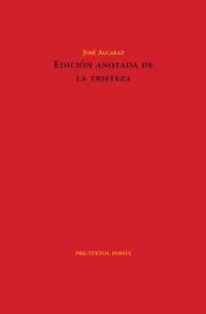 edicion anotada de la tristeza-jose alcaraz perez-9788415576556