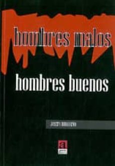 hombres malos, hombres buenos-josefa burgueño viñuela-9788415584056