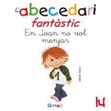 abecedari fantastic. - en joan no vol l escudella - c 14-9788415610656