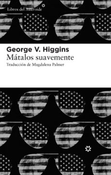 matalos suavemente-george v. higgins-9788415625056